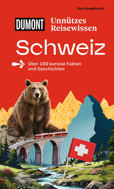 DUMONTs Unnützes Reisewissen Schweiz