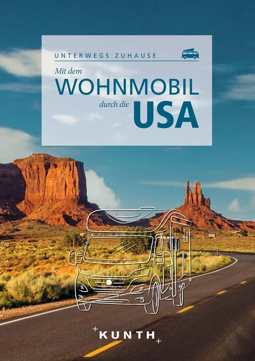 KUNTH Mit dem Wohnmobil durch die USA KUNTH Mit dem Wohnmobil durch die USA