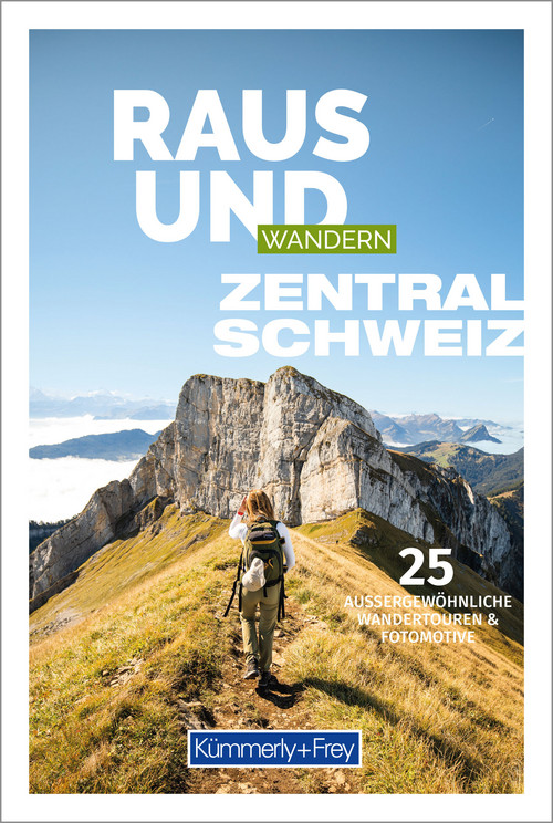 Suisse, Suisse centrale, Guide de randonnée photographique Raus und Wandern / édition allemande