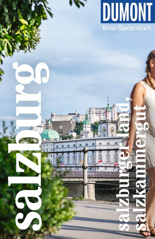 DUMONT Reise-Taschenbuch Reiseführer Salzburg, Salzburger Land, Salzkammergut DUMONT Reise-Taschenbuch Reiseführer Salzburg, Salzburger Land, Salzkammergut