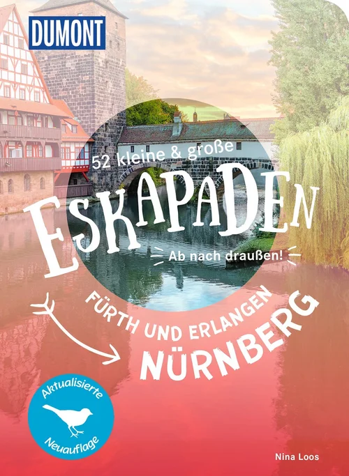 52 kleine & große Eskapaden Nürnberg, Fürth und Erlangen 52 kleine & große Eskapaden Nürnberg, Fürth und Erlangen