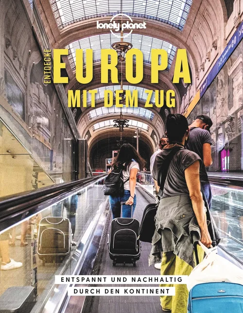 LONELY PLANET Bildband Entdecke Europa mit dem Zug LONELY PLANET Bildband Entdecke Europa mit dem Zug