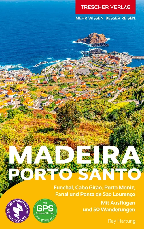 TRESCHER Reiseführer Madeira und Porto Santo TRESCHER Reiseführer Madeira und Porto Santo