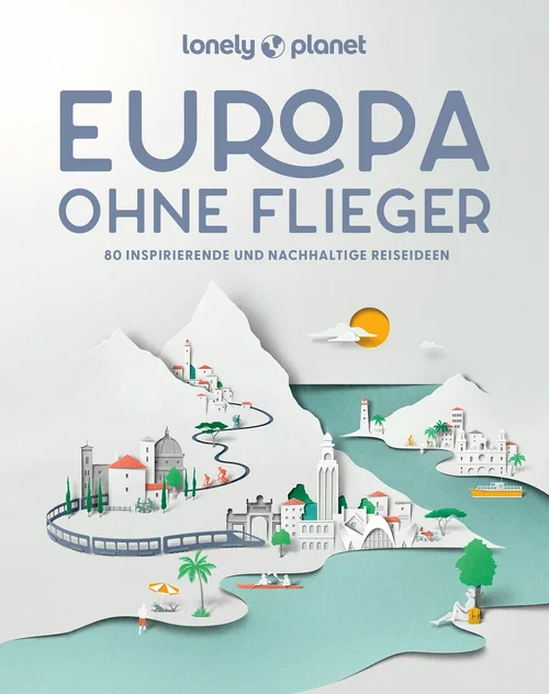 LONELY PLANET Bildband Europa ohne Flieger LONELY PLANET Bildband Europa ohne Flieger