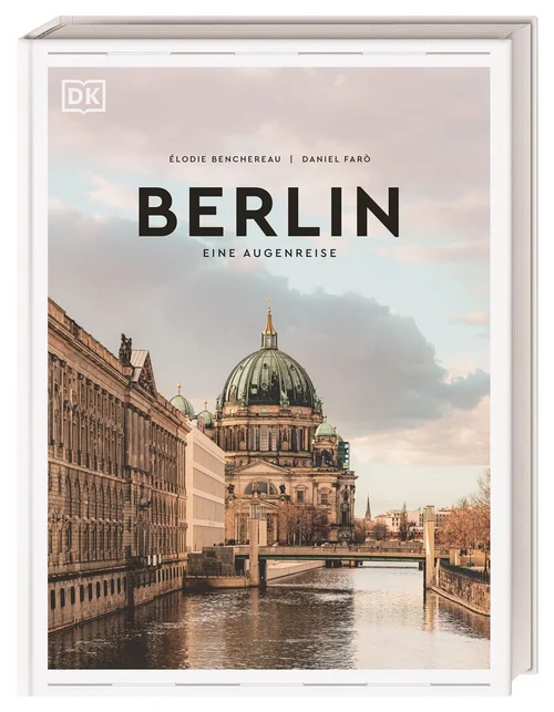 Berlin. Eine Augenreise Berlin. Eine Augenreise
