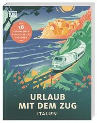Urlaub mit dem Zug: Italien Urlaub mit dem Zug: Italien