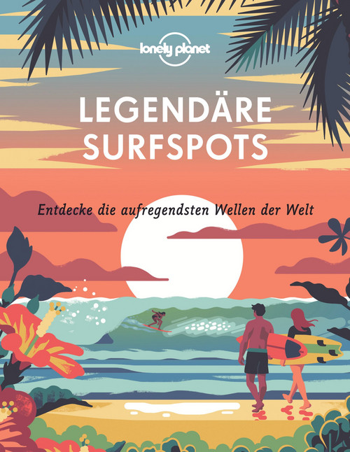Lonely Planet Bildband Legendäre Surfspots