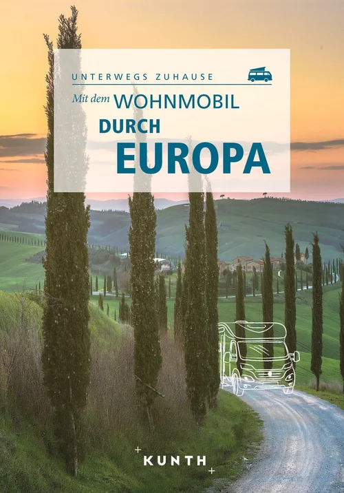 KUNTH Mit dem Wohnmobil durch Europa KUNTH Mit dem Wohnmobil durch Europa