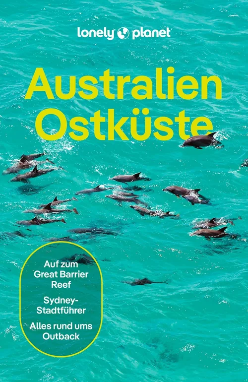 LONELY PLANET Reiseführer Australien Ostküste LONELY PLANET Reiseführer Australien Ostküste