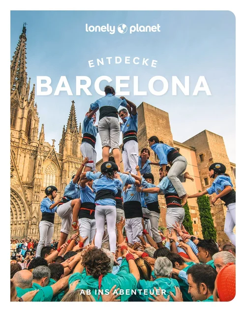 LONELY PLANET Reiseführer Entdecke Barcelona LONELY PLANET Reiseführer Entdecke Barcelona