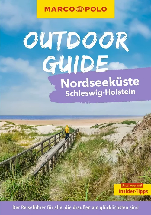 MARCO POLO OUTDOOR GUIDE Reiseführer Nordseeküste Schleswig-Holstein MARCO POLO OUTDOOR GUIDE Reiseführer Nordseeküste Schleswig-Holstein