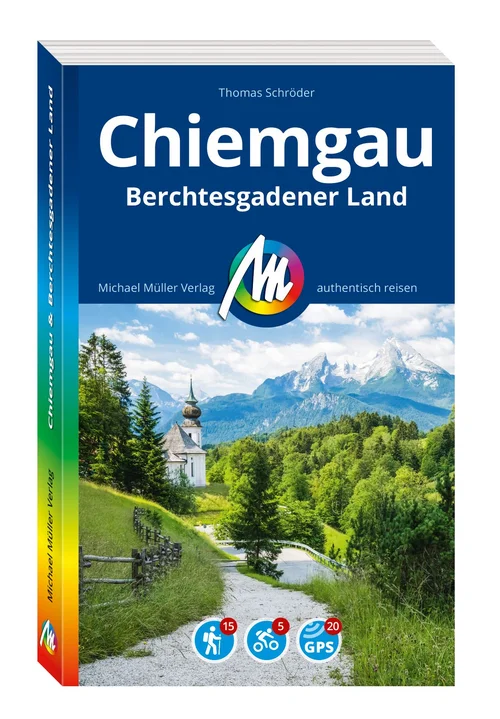 MICHAEL MÜLLER REISEFÜHRER Chiemgau & Berchtesgadener Land MICHAEL MÜLLER REISEFÜHRER Chiemgau & Berchtesgadener Land