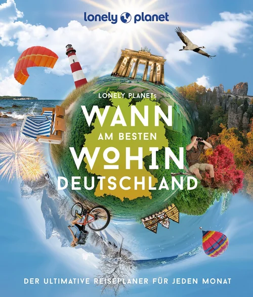 LONELY PLANET Bildband Wann am besten wohin Deutschland LONELY PLANET Bildband Wann am besten wohin Deutschland