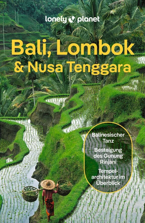 LONELY PLANET Reiseführer Bali, Lombok & Nusa Tenggara LONELY PLANET Reiseführer Bali, Lombok & Nusa Tenggara