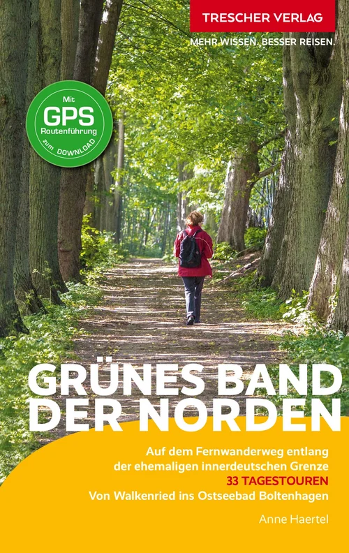 TRESCHER Reiseführer Grünes Band - Der Norden TRESCHER Reiseführer Grünes Band - Der Norden
