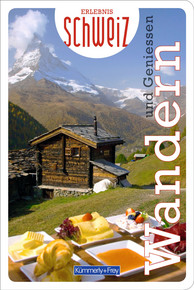 Switzerland, hiking & enjoyment, hiking guide Erlebnis Schweiz, german edition