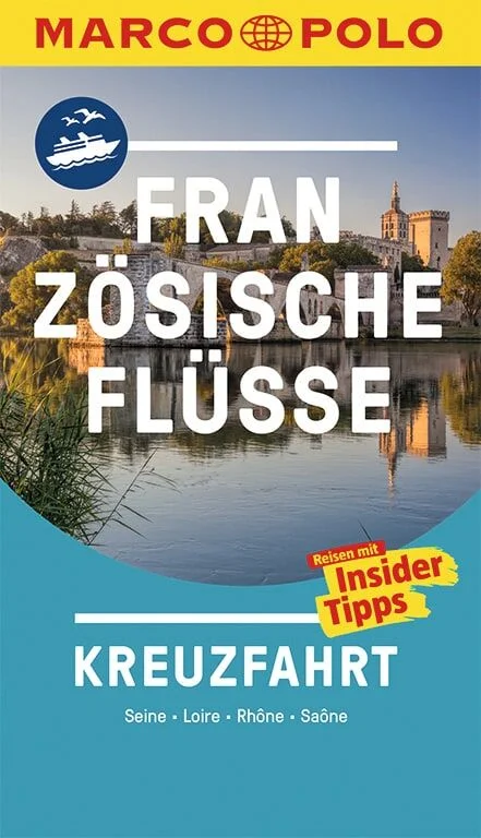 MARCO POLO Reiseführer Kreuzfahrt Französische Flüsse MARCO POLO Reiseführer Kreuzfahrt Französische Flüsse