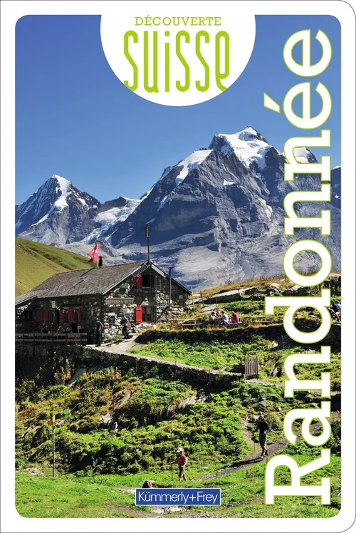 Suisse, Découverte Suisse Randonnée Suisse, Découverte Suisse Randonnée